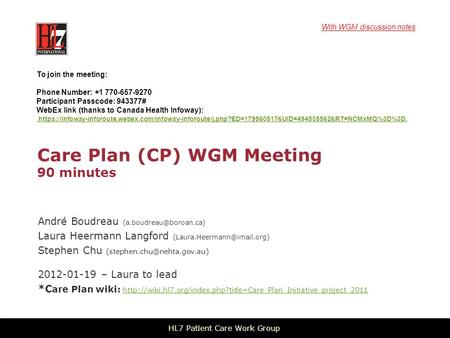 Care Plan (CP) WGM Meeting 90 minutes André Boudreau Laura Heermann Langford Stephen Chu