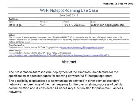 Omniran-13-0019-03-0000 1 Wi-Fi Hotspot Roaming Use Case Date: 2013-05-15 Authors: NameAffiliationPhone Max RiegelNSN+49 173 293