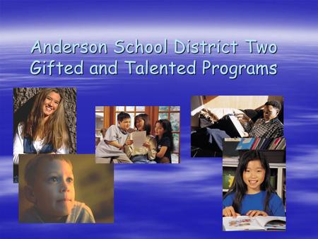 Anderson School District Two Gifted and Talented Programs.