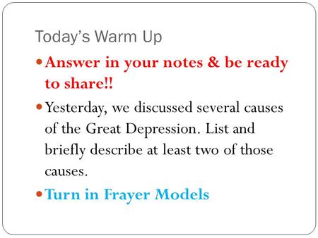 Today’s Warm Up Answer in your notes & be ready  to share!!