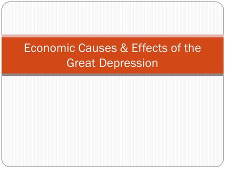 Economic Causes & Effects of the Great Depression