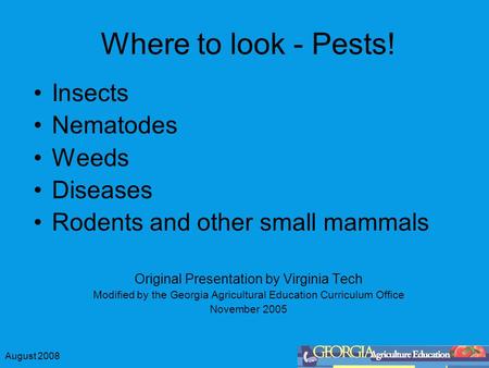 Where to look - Pests! Insects Nematodes Weeds Diseases