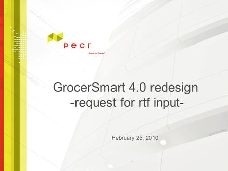GrocerSmart 4.0 redesign -request for rtf input- February 25, 2010.