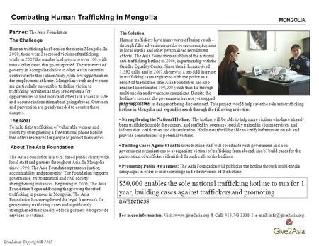 Combating Human Trafficking in Mongolia Partner: The Asia Foundation The Challenge Human trafficking has been on the rise in Mongolia. In 2000, there were.