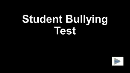 Student Bullying Test Next->.