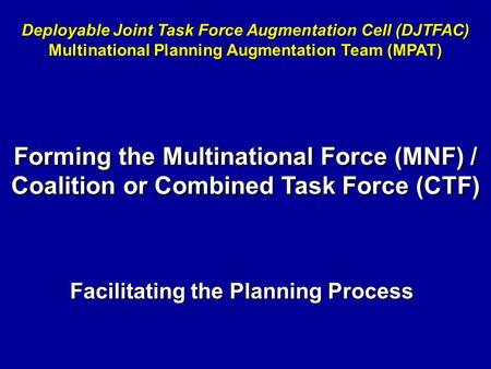 Deployable Joint Task Force Augmentation Cell (DJTFAC)
