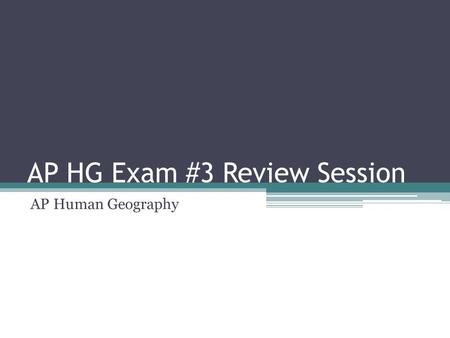 AP HG Exam #3 Review Session AP Human Geography. Topic 1: Culture (Ch.4) 6 Q’s Big Ideas Folk vs. Pop culture ▫Characteristics of each Custom/ habit/
