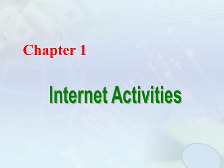 Chapter 1. Type in URL to browse a web page A search engine is a software program you can use to find web sites, web pages and files stored on the internet.