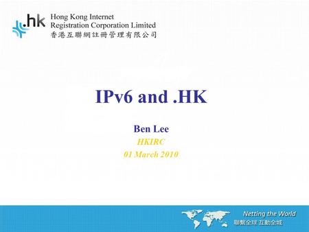 IPv6 and.HK Ben Lee HKIRC 01 March 2010. 2 Agenda 1. Why IPv6 for.hk 2. Roadmap of IPv6 deployment 3. Current status 4. Considerations 5. Further work.