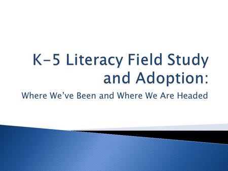 Where We’ve Been and Where We Are Headed.  Reading 3D DIBELS/TRC K-3 General Trends ◦ 20-30% of our student population is struggling in the area of.