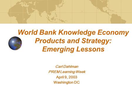 World Bank Knowledge Economy Products and Strategy: Emerging Lessons