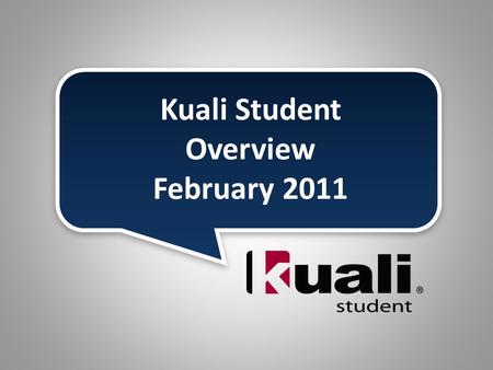 Kuali Student Overview February 2011.  What is Kuali Student?  Product Vision  Who is Kuali Student?  When is Kuali Student being delivered?  How.