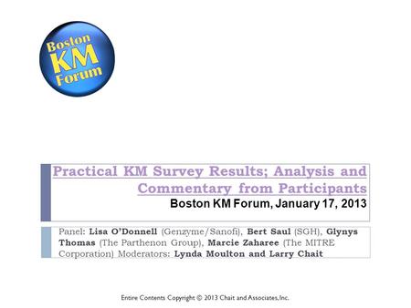 Practical KM Survey Results; Analysis and Commentary from Participants Practical KM Survey Results; Analysis and Commentary from Participants Boston KM.
