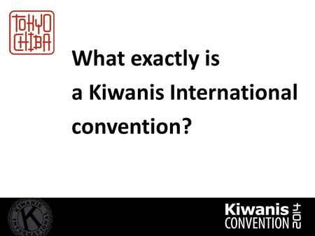 What exactly is a Kiwanis International convention?
