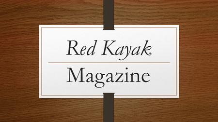 Red Kayak Magazine.