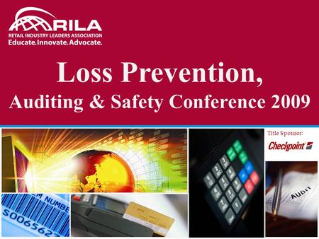 Loss Prevention, Auditing & Safety Conference 2009 Title Sponsor: