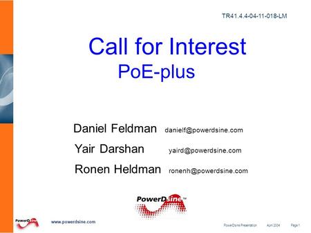 PowerDsine Presentation April 2004 Page 1  Call for Interest PoE-plus Daniel Feldman Yair Darshan