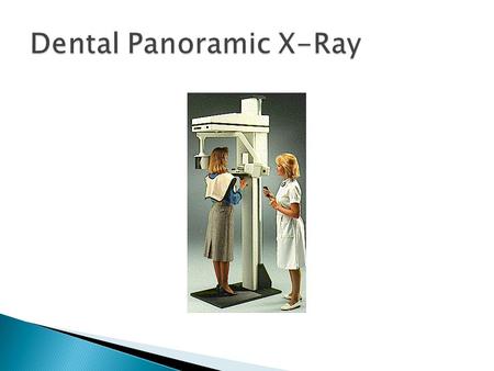  The panoramic unit is often used to cut down on the amount of radiation the patient is exposed too pared to a CMX. This technique is also utilized to.