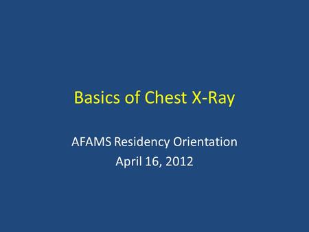 AFAMS Residency Orientation April 16, 2012