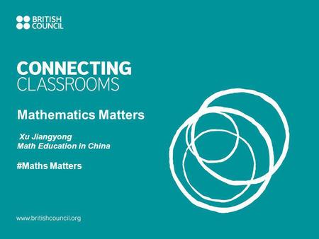 Mathematics Matters Xu Jiangyong Math Education in China #Maths Matters.