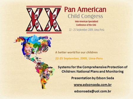 Systems for the Comprehensive Protection of Children: National Plans and Monitoring Presentation by Edson Seda