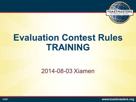 Evaluation Contest Rules TRAINING 2014-08-03 Xiamen 206BP.