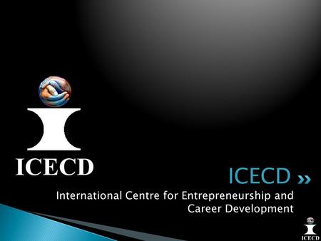 International Centre for Entrepreneurship and Career Development ICECD.