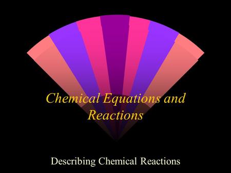 Chemical Equations and Reactions