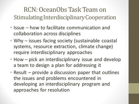RCN: OceanObs Task Team on Stimulating Interdisciplinary Cooperation Issue – how to facilitate communication and collaboration across disciplines Why –