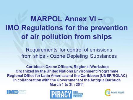 MARPOL Annex VI – IMO Regulations for the prevention of air pollution from ships Requirements for control of emissions from ships - Ozone Depleting Substances.
