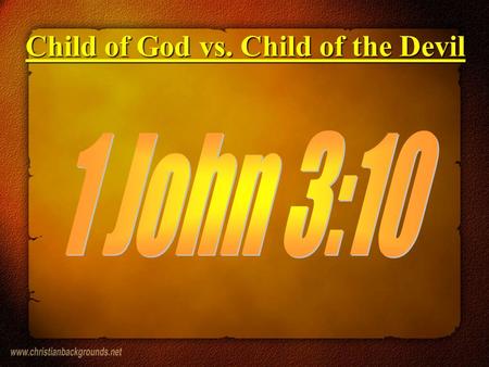 Child of God vs. Child of the Devil