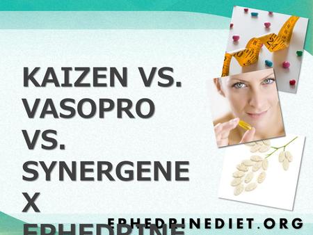 KAIZEN VS. VASOPRO VS. SYNERGENEX EPHEDRINE