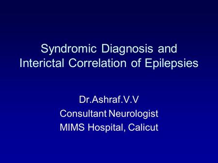 Syndromic Diagnosis and Interictal Correlation of Epilepsies