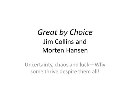 Great by Choice Jim Collins and Morten Hansen