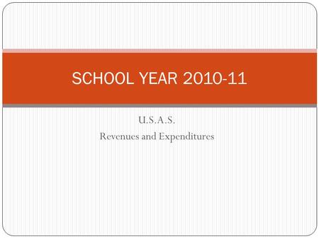 U.S.A.S. Revenues and Expenditures SCHOOL YEAR 2010-11.
