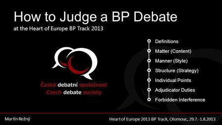 How to Judge a BP Debate at the Heart of Europe BP Track 2013