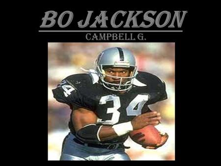 Bo Jackson Campbell G.. Birth of Bo Jackson Bo Jackson was born on November 30, 1962. Bo Jackson was born in Bessemer, AL.