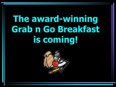 The award-winning Grab n Go Breakfast is coming!