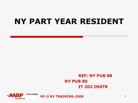 NY-3 NY TRAINING-2009 1 NY PART YEAR RESIDENT REF: NY PUB 88 NY PUB 80 IT 203 INSTR.