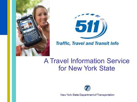 New York State Department of Transportation A Travel Information Service for New York State.