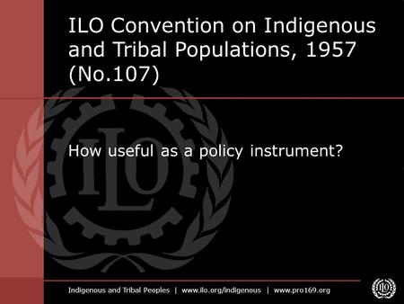 ILO Convention on Indigenous and Tribal Populations, 1957 (No.107)