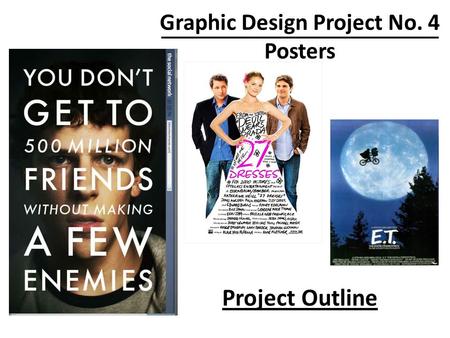 Graphic Design Project No. 4 Posters Project Outline.