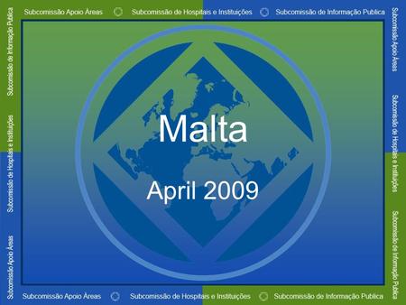Malta April 2009. Hospitals & Institutions Public Relations / Public Information.
