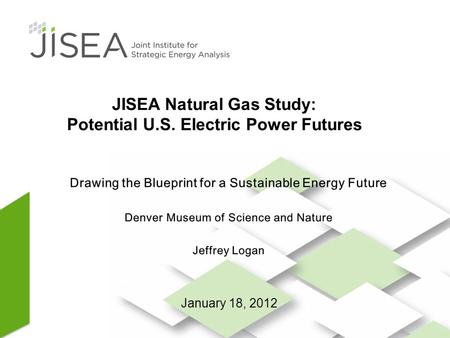 1 JISEA Natural Gas Study: Potential U.S. Electric Power Futures.