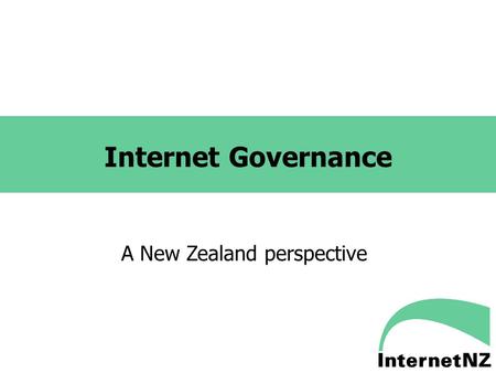 Internet Governance A New Zealand perspective. 2 Introduction New Zealand Internet governance. The following case studies:.nz ccTLD management Telecommunications.