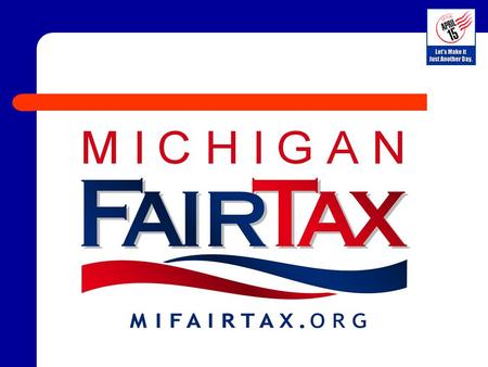 2 The Michigan FairTax Replaces Current 6% sales tax on goods. Michigan 4.35% Personal Income Tax (PIT) Michigan 6% Corporate Income Tax (CIT) Business.