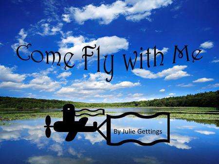 By Julie Gettings by Julie Gettings There once was a handsome prince named Prince Roni. He lived in a faraway land and loved to fly planes. One day,