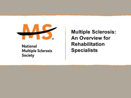 Multiple Sclerosis: An Overview for Rehabilitation Specialists