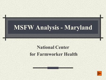 MSFW Analysis - Maryland National Center for Farmworker Health.