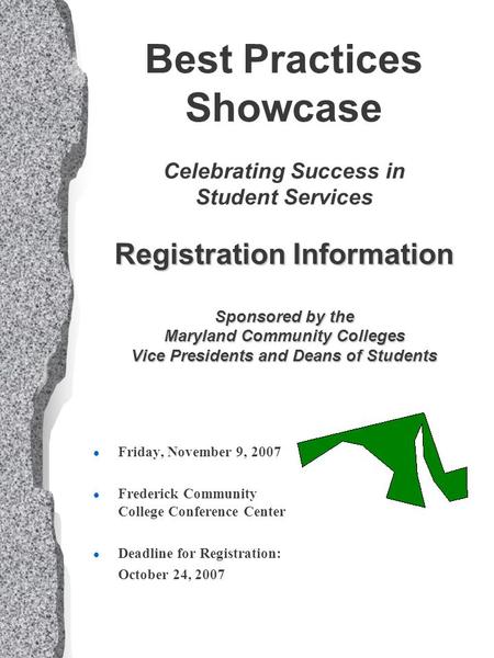 Registration Information Sponsored by the Maryland Community Colleges Vice Presidents and Deans of Students Best Practices Showcase Celebrating Success.